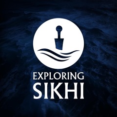 E13 Exploring Sikhi Podcast