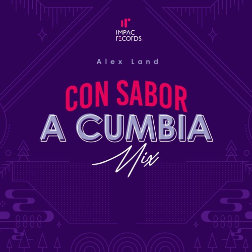 Stream Con Sabor A Cumbia Mix by Alex Land IR by Impac Records | Listen ...