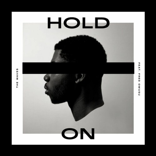 The Waves feat. Fred Owusu - "Hold On" (TEN:ZER Remix)