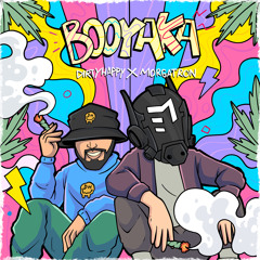 Dirtyhappy X Morgatron - BOOYAKA