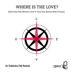 Muslim Cover ft. Omar Esa, Muslim Belal & Essam - Where Is The Love (DJ Fabinho FM Kizomba Remix)
