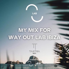 MY MIX FOR WAY OUT LAB IBIZA