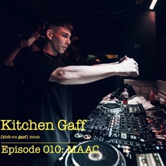 KITCHEN GAFF EPISODE 010: MAAC