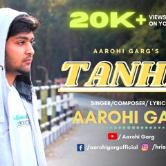 Tanha| Aarohi Garg | Himanshu Rawat Music | New Hindi Sad Song|