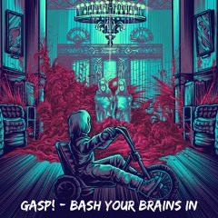 Bash Your Brains In [FREE DOWNLOAD]