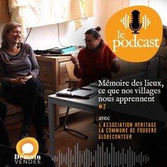 Le Podcast de Demain-Vendée – Mémoire des lieux, ce que nos villages nous apprennent #2