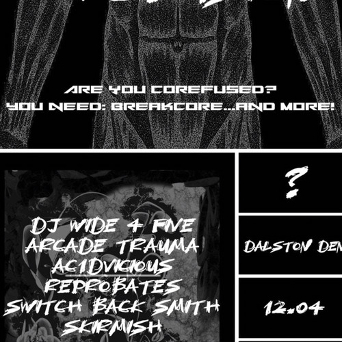 Corefusion #1 12/04 @Dalston Den