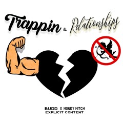 Trappin' & Relationships - Money Mitch X BUDD
