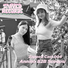 Zapped Cast 004 - Annina B2B Scoopsi (recorded at Zapped Records Katerblau Showcase June 2024)
