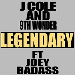 J. Cole & 9Th Wonder - Legendary (Ft. Joey Badass)