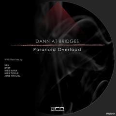 Dann At Bridges - Paranoid Overload (Miss Mana Remix)