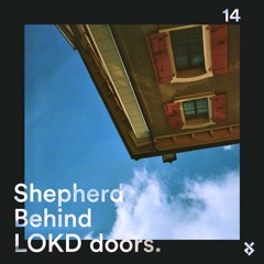 Behind LOKD Doors 14 - Shepherd