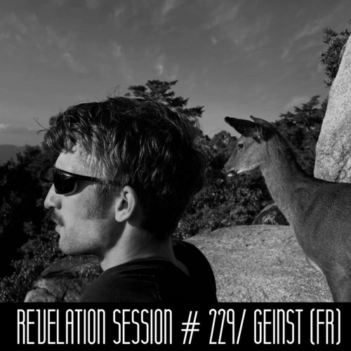 Revelation Session # 229/ Gëinst (FR)