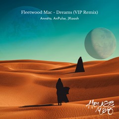 Fleetwood Mac - Dreams (Annëto, Andre Pulse, JKaash VIP Remix)