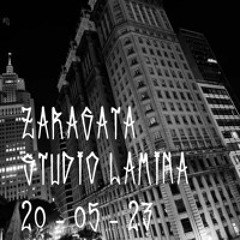 Zaragata @ Studio Lamina 20 - 05 - 23