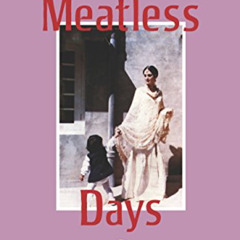 [FREE] EBOOK 📩 Meatless Days by  Sara Suleri Goodyear EBOOK EPUB KINDLE PDF