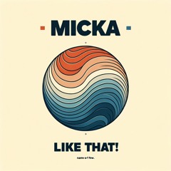 FREE DOWNLOAD: Micka - Like That