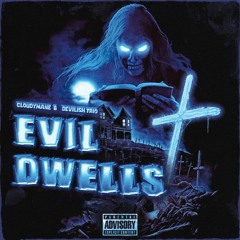 EVIL DWELLS (feat. Devilish Trio)