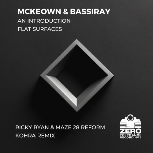 Premiere: McKeown & Bassiray - Flat Surfaces (Kohra Remix) [Zero Tolerance Recordings]