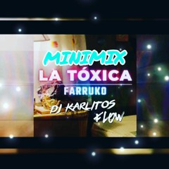 MINIMIX - LA TOXICA - FARRUKO - DJKARLITOS FLOW 2K20 ♥