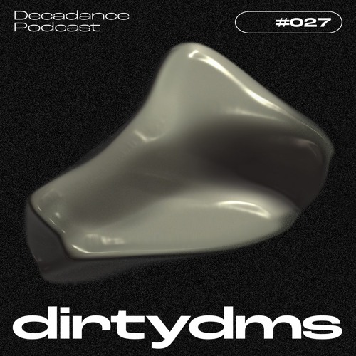 Decadance #027 | dirtydms
