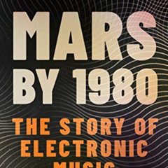 FREE KINDLE 📑 Mars by 1980: The Story of Electronic Music by  David Stubbs PDF EBOOK