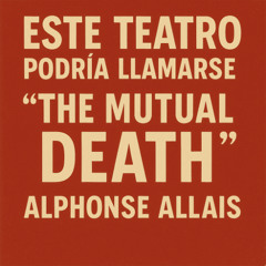 AudioRelato: Este teatro podría llamarse The Mutual Death | Alphonse Allais