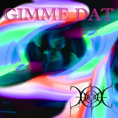 GIMME DAT (Free download)