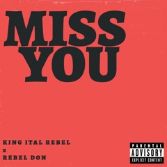 King Ital Rebel x REBEL DON - MISS YOU