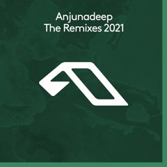 Anjunadeep The Remixes 2021 Minimix