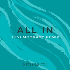 Nitti Gritti - All In (Levi McCrady Remix)