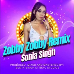 Sonia Singh - Zobby Zobby [2024 Bollywood Refix]