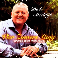 Dirk Meeldijk - Vier Zomers Lang (Gewoon Geert Party Remix) (105 Naar 132 BPM) BUY = FREE DOWNLOAD