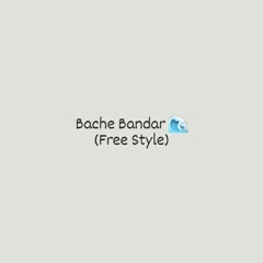 Bache Bandar(Free Style)
