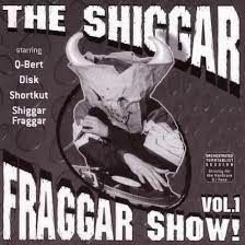 THE SHIGGAR FRAGGAR SHOW! VOL 1