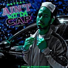 Ain’t Wit Da Cap (Sped Up)