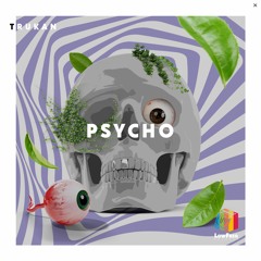 TRUKAN - Psycho (Extended Mix)