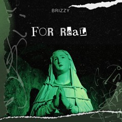 Brizzy - “For Real”