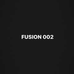 FUSION 002