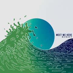 McWavy - Meet Me Here