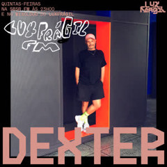 LuxFrágil FM - Dexter - 06 Outubro 2022