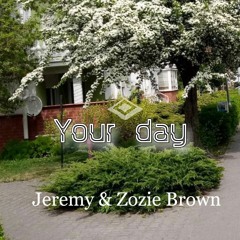 Your day (feat. Zozie Brown)