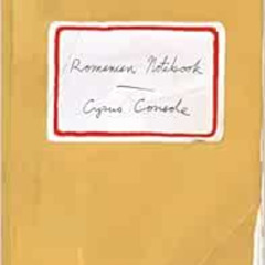 [Read] PDF 💛 Romanian Notebook by Cyrus Console EBOOK EPUB KINDLE PDF