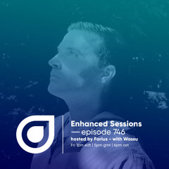 Enhanced Sessions 746 with Wassu - Hosted by Farius