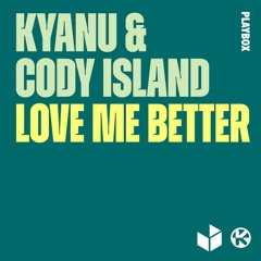 KYANU & Cody Island - Love Me Better (Bass Prototype & Anklebreaker Remix)