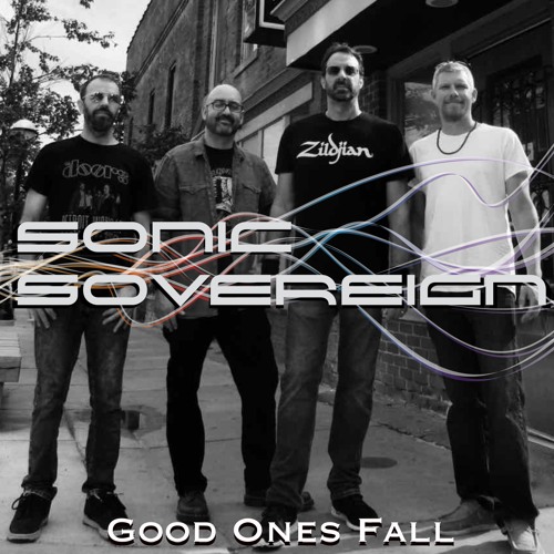'Good Ones Fall' - Sonic Sovereign