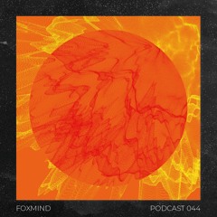 Podcast 044 - FOXMIND