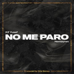 No Me Paro Feat. Nemayren (Prod. By Criz Gomez)