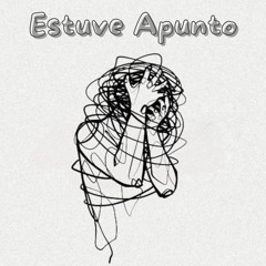 Estuve Apunto