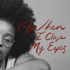When I Close My Eyes